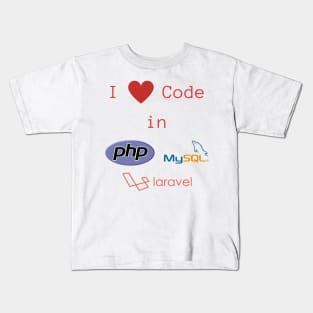 (back-and-front-print) I love Code in PHP, MySQL & Laravel Kids T-Shirt